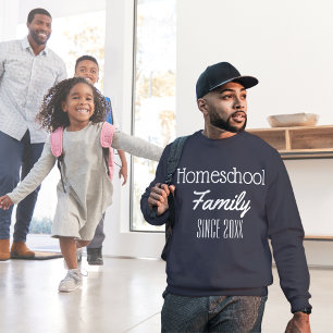 Homeschool Family, since year  Sweatshirt