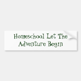 Homeschool Let TheAdventure Begin Bumper Sticker