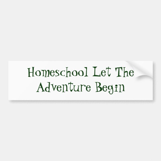 Homeschool Let TheAdventure Begin Bumper Sticker (Front)