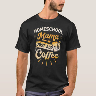 Homeschool Mom For Home School Mama Coffee Retr T-Shirt