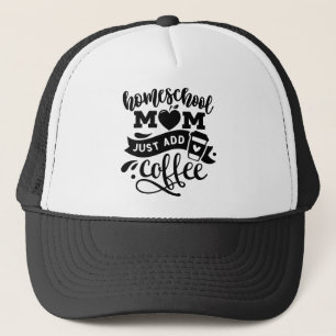 Homeschool Mum Just Add Coffee  All Black Trucker Hat