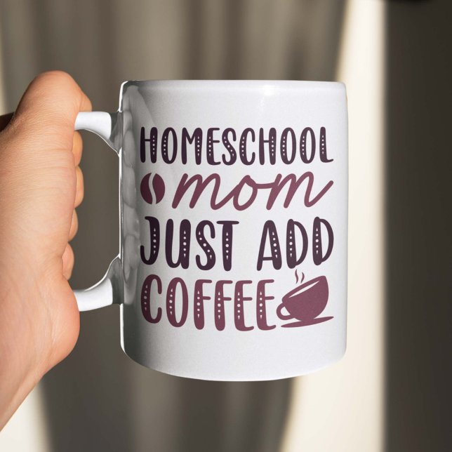 Homeschool Mum Just Add Coffee Coffee Mug (Creator Uploaded)