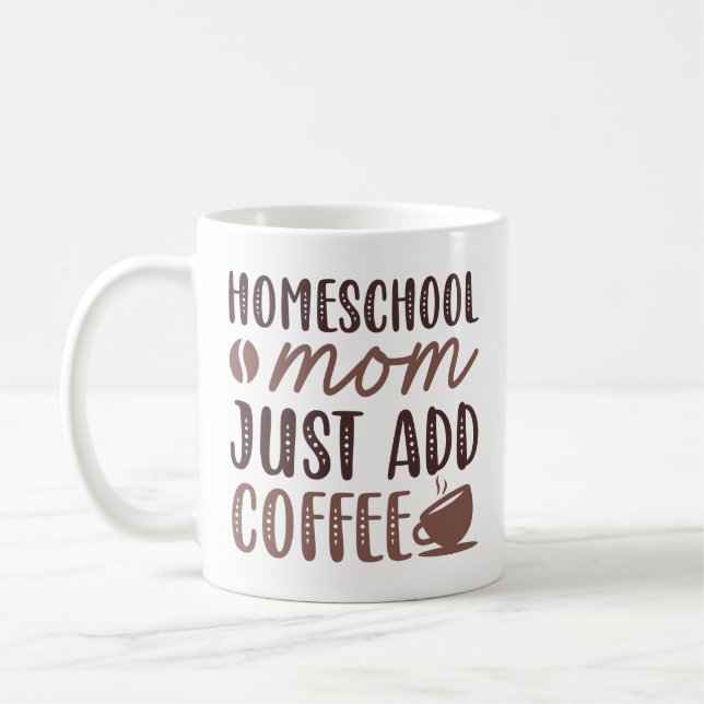 Homeschool Mum Just Add Coffee Mug (Left)