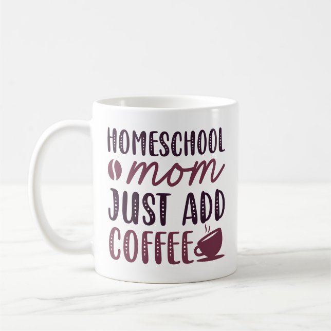 Homeschool Mum Just Add Coffee Mug (Left)