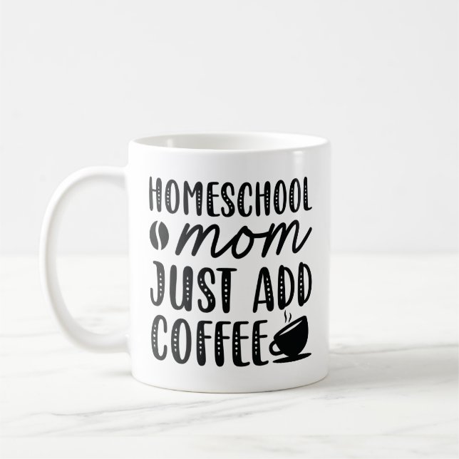 Homeschool Mum Just Add Coffee Mug (Left)