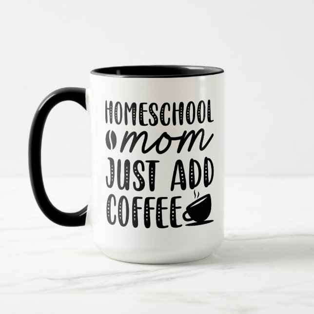 Homeschool Mum Just Add Coffee Mug (Left)