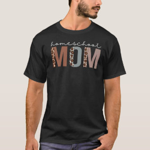 Homeschool Mum Leopard Appreciation  For Women For T-Shirt