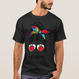Homeschool Mum Life Messy Bun Hair Glasses T-Shirt