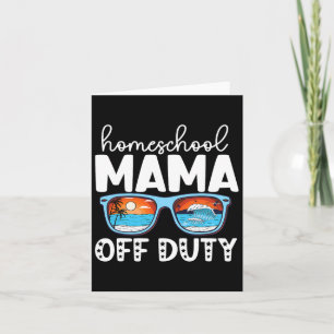 Homeschool Mum Off Duty Happy Last Day Of School S Card