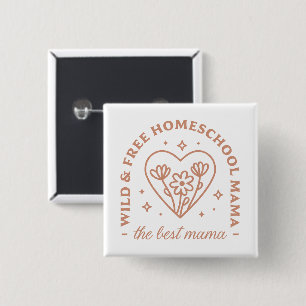 Homeschool mum the best mama wild and free quotes 15 cm square badge