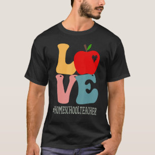 Homeschool Teacher Love Apple Groovy Cute Back To T-Shirt