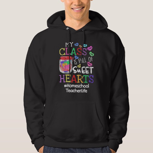 Homeschool Teacher Valentines Day My Class Is Full Hoodie (Front)