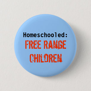 Homeschooled:, Free Range Children 6 Cm Round Badge