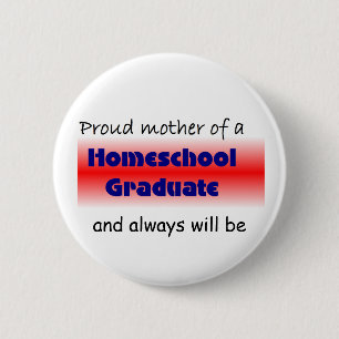 Homeschooled Graduate's Mum 6 Cm Round Badge