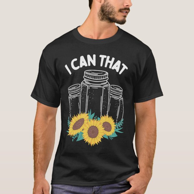 Homestader I can that Canning Season Homegrown Foo T-Shirt (Front)
