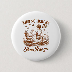 Homestead Farm Life Kids And Chickens Are Best Fre 6 Cm Round Badge