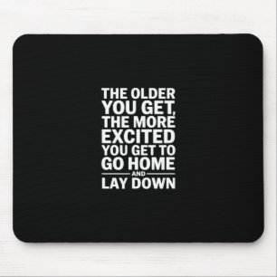 Homeward Bound – Funny Adult Life Aging Mouse Pad