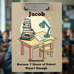 Homework: Because 7 Hours of School Wasn't Enough Clipboard