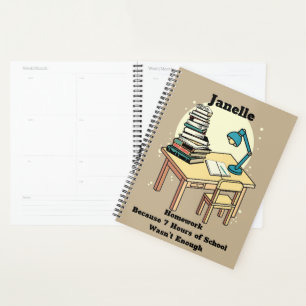 Homework: Because 7 Hours of School Wasn't Enough Planner