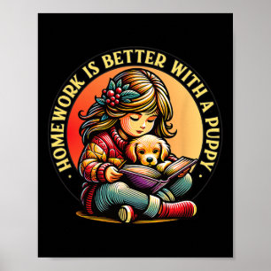 Homework Is Better With A Puppy Cute Dog Lover  Poster
