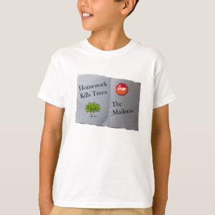 Homework Kills Trees T-Shirt