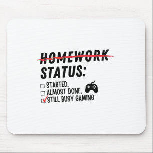 Homework Status Still Busy Gaming Funny Gamer Love Mouse Pad