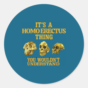 Homo Erectus Anthropology Paleoanthropology Classic Round Sticker