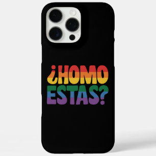 Homo Estas Funny Spanish Mexican Gay Ally LGBTQ iPhone 16 Pro Max Case