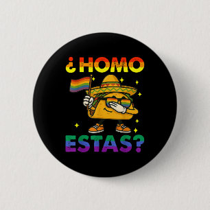 Homo Estas Spanish Mexican Funny Gay Pride Ally Lg 6 Cm Round Badge