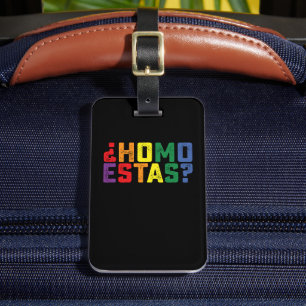 Homo Estas Spanish Mexican Funny Gay Pride LGBTQ Luggage Tag