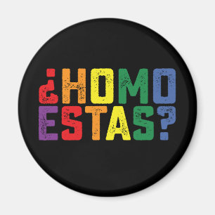 Homo Estas Spanish Mexican Funny Gay Pride LGBTQ Magnet