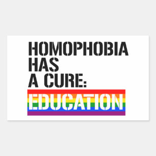 Homophobia has a cure: Education Rectangular Sticker