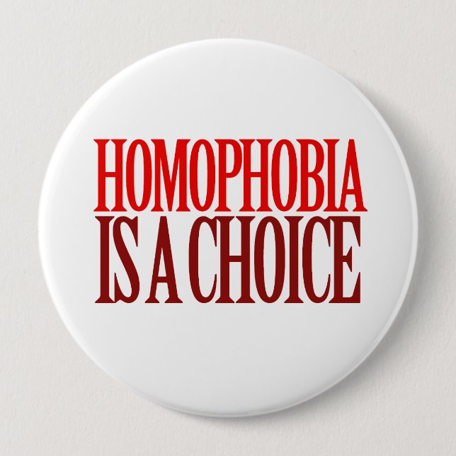 HOMOPHOBIA IS A CHOICE 10 CM ROUND BADGE (Front)