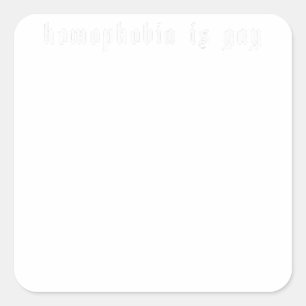 homophobia is gay - Aesthetic Grunge LGBT LGBTQ Ga Square Sticker