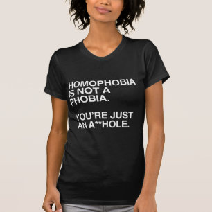 HOMOPHOBIA IS NOT A PHOBIA T-Shirt