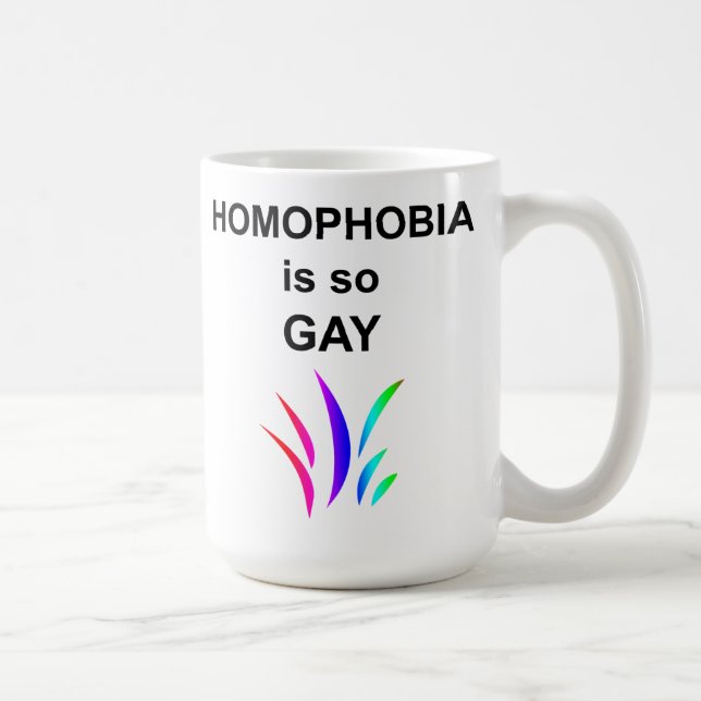 Homophobia is so Gay Coffee Mug (Right)
