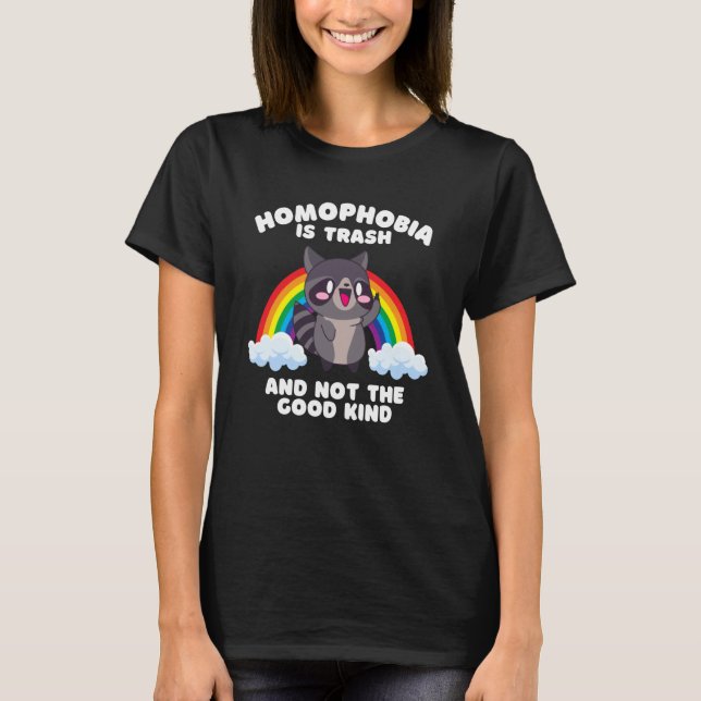 Homophobia Is Trash LGBTQ Raccoon Gay Pride Month  T-Shirt (Front)
