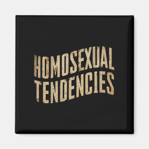 Homosexual Tendencies Gay Lesbian Pride LGBTQ Magnet