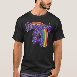 Homosexuals Gay T-Shirt