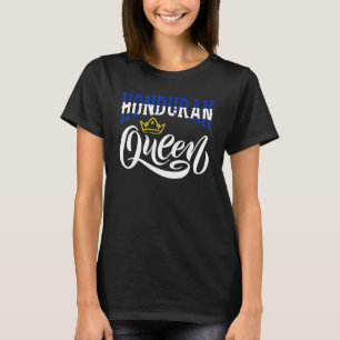Honduran Queen Honduras Honduran Honduras Flag T-Shirt