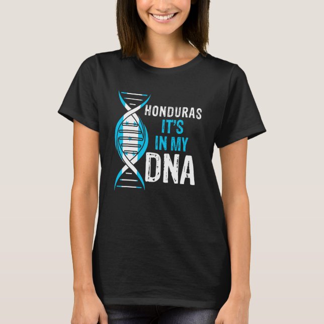 Honduras It's In My DNA Proud Honduran Honduras Fl T-Shirt (Front)