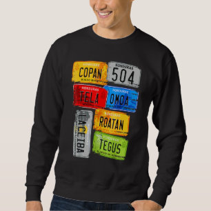 Honduras turistic car plates Copan Tela Omoa Sweatshirt