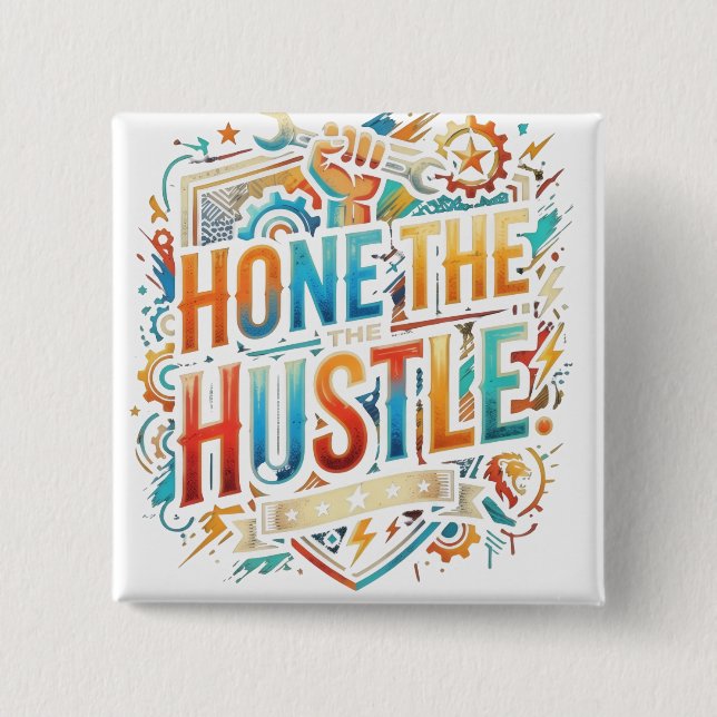 Hone the Hustle 15 Cm Square Badge (Front)