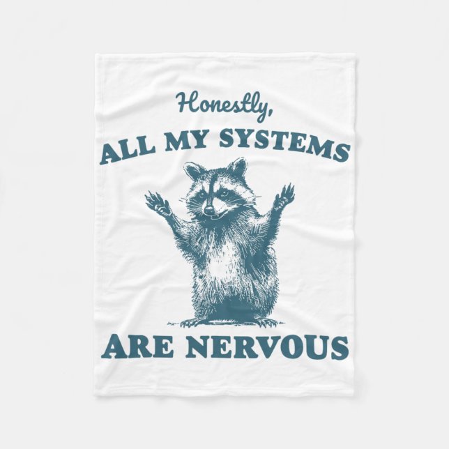 Honestly All My Systems Are Nervous Racoon Mental Fleece Blanket (Front)