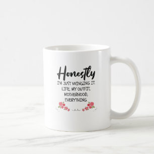 Honestly I'm Just Winging It Funny Mum Quote Gift Coffee Mug