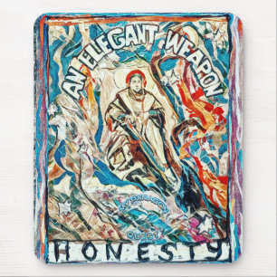 Honesty, an elegant weapon for civilised times mouse pad