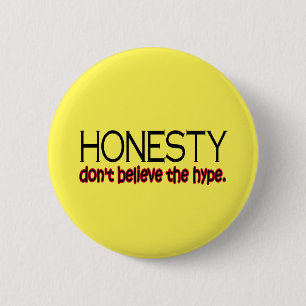 Honesty, Don't Believe The Hype  6 Cm Round Badge