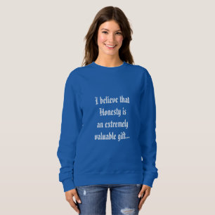 Honesty is a valuable gift Shirt