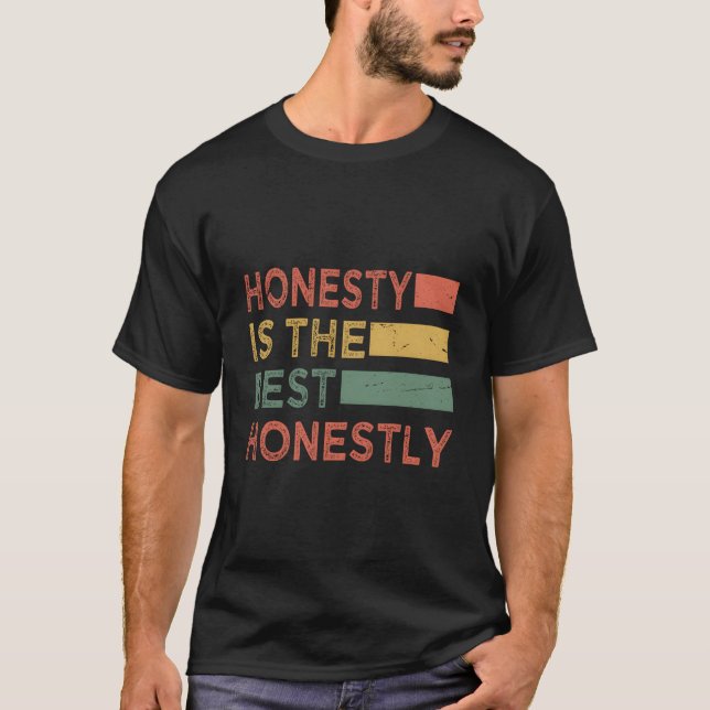 Honesty Is The Best Honestly Pun Jokes T-Shirt (Front)