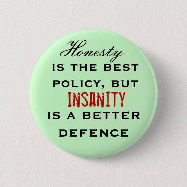 Honesty is the best policy... 6 cm round badge (Front)